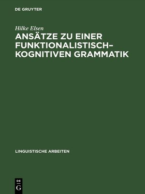 cover image of Ansätze zu einer funktionalistisch–kognitiven Grammatik